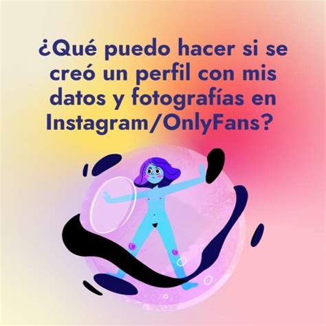 enlace onlyfans falso|Se creó un perfil con mis datos y fotografías en。